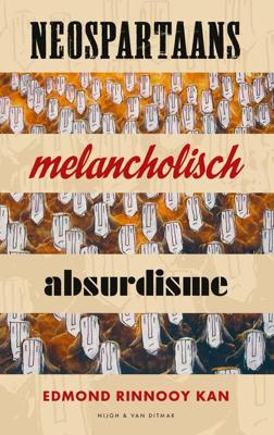 Neospartaans melancholisch absurdisme - Edmond Rinnooy Kan - ebook