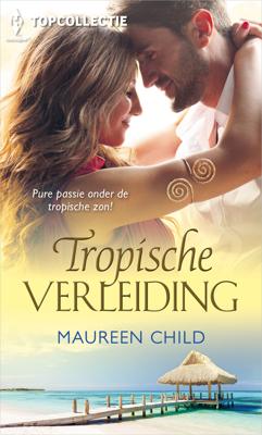 Tropische verleiding - Maureen Child - ebook