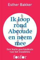 Ik loop rond Abcoude en neem mee - Esther Bakker - ebook - thumbnail