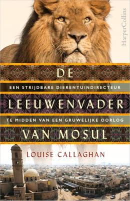De leeuwenvader van Mosul - Louise Callaghan - Paperback (9789402704754) De leeuwenvader van Mosul - Louise Callaghan - Paperback (9789402704754)