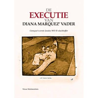 De executie van Diana Marquez' vader (Paperback)