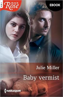 Baby vermist - Julie Miller - ebook