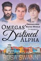 Omegas' Destined Alpha Collection 1 - Rosa Swann - ebook - thumbnail