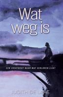 Wat weg is - Judith de Laat - ebook - thumbnail