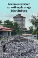 Leven en werken op plantage Mariënburg (Paperback) - thumbnail