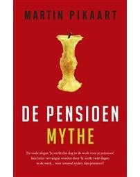 De pensioenmythe - Martin Pikaart - eBook (9789047004493)