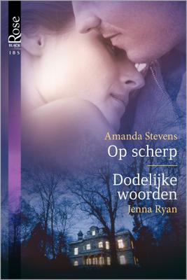 Op scherp ; Dodelijke woorden - Amanda Stevens, Jenna Ryan - ebook