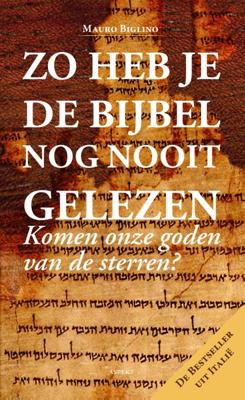 Zo heb je de Bijbel nog nooit gelezen - Mauro Biglino - Paperback (9789461538642) Zo heb je de Bijbel nog nooit gelezen - Mauro Biglino - Paperback (9789461538642)