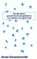 Een bij elkaar gezocht boek met gedichten en verhalen van eigen hand - Aron Groenewald - eBook (9789402114058) - thumbnail