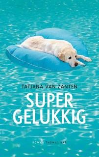 Supergelukkig - Tatjana van Zanten - ebook
