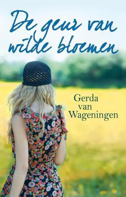 De geur van wilde bloemen - Gerda van Wageningen - ebook