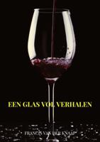 Een glas vol verhalen - Francis van der Knaap - Paperback (9789464055016) - thumbnail