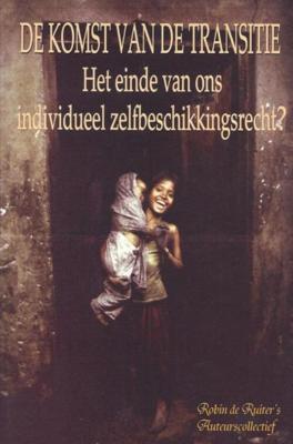 De komst van de Transitie - Robin De Ruiter Auteurscollectief - ebook