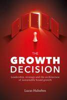 The Growth Decision - Lucas Hulsebos - ebook - thumbnail