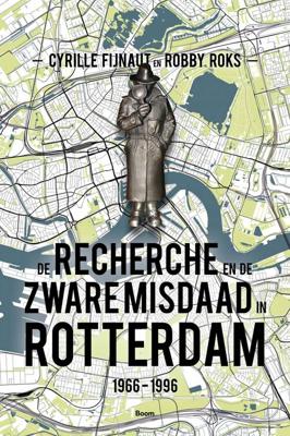 De Recherche en de zware misdaad in Rotterdam - - ebook