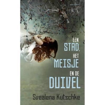 Svealena Kutschke Een stad, het meisje en de duivel Svealena Kutschke Een stad, het meisje en de duivel
