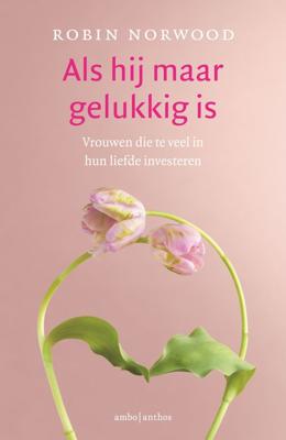 Als hij maar gelukkig is - Robin Norwood - ebook