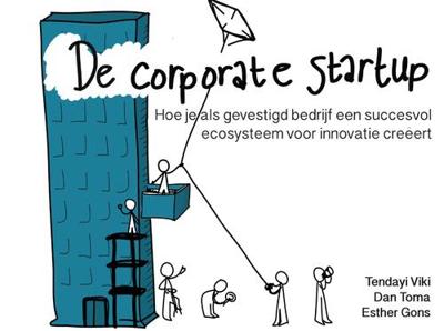 De Corporate Startup - Tendayi Viki, Dan Toma, Esther Gons - ebook