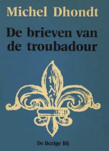De brieven van de troubadour - Astere Michel Dhondt - eBook (9789023471882)