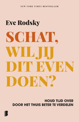 Schat, wil jij dit even doen? - Eve Rodsky - eBook (9789402315288) Schat, wil jij dit even doen? - Eve Rodsky - eBook (9789402315288)