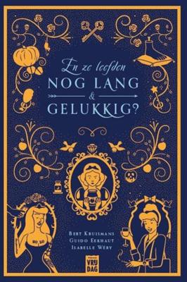 En ze leefden nog lang en gelukkig - Guido Eekhaut, Bert Kruismans, Isabelle Wéry - ebook