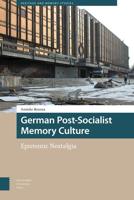 German Post-Socialist Memory Culture - Amieke Bouma - ebook - thumbnail