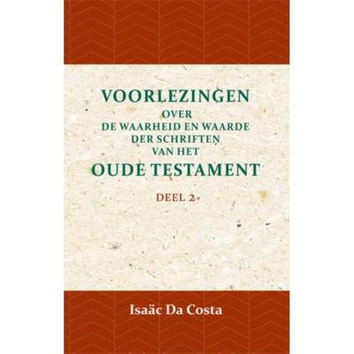 Voorlezingen over de waarheid en waarde der Schriften van het Oude Testament 2 (Paperback) Voorlezingen over de waarheid en waarde der Schriften van het Oude Testament 2 (Paperback)