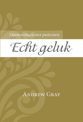 Echt geluk - Andrew Gray - eBook (9789402907988)