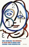 The Opposite Is Also True - Ebel Kemeling - ebook - thumbnail