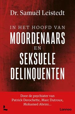 In het hoofd van moordenaars en seksdelinquenten - Samuël Leistedt - ebook