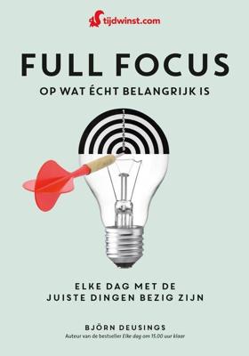 Full focus op wat écht belangrijk is - Björn Deusings - ebook