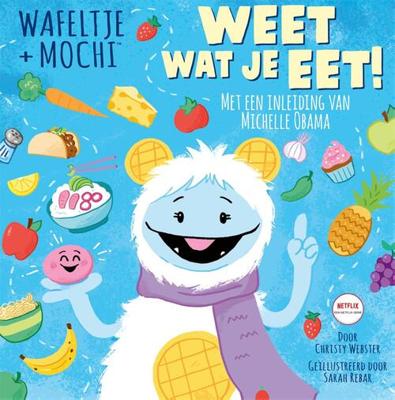 Wafeltje + Mochi - Weet wat je eet! - Christy Webster - ebook