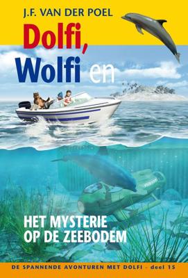 Dolfi wolfi en het mysterie op de zeebodem - J.F. van der Poel - ebook