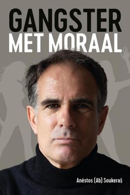 Gangster met Moraal - Anèstos Ab Soukeras - ebook