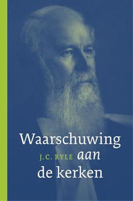 Waarschuwing aan de kerken - J.C. Ryle - ebook Waarschuwing aan de kerken - J.C. Ryle - ebook