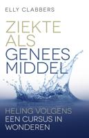 Ziekte als geneesmiddel - Elly Clabbers - ebook - thumbnail