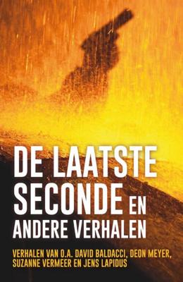 De laatste seconde en andere verhalen - David Baldacci, Deon Meyer, Cilla En Rolf Börjlind, Gregg Hurwitz - ebook