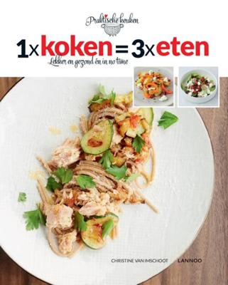 1 X Koken = 3 X Eten ) - Christine van Imschoot - eBook (9789401425223)