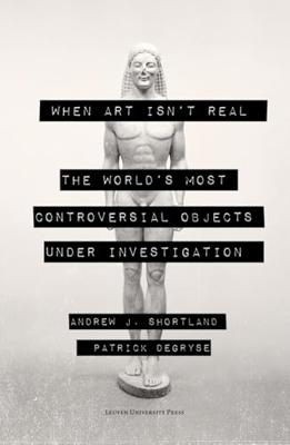 When Art Isn´t Real - Andrew Shortland, Patrick Degryse - ebook