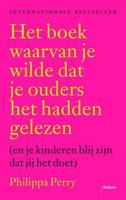 Het boek waarvan je wilde dat je ouders het hadden gelezen - Philippa Perry - ebook - thumbnail