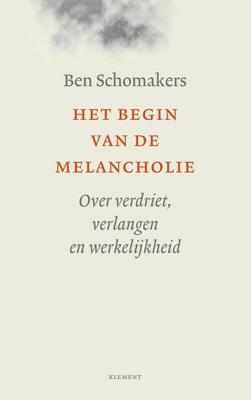 Het begin van de melancholie - Ben Schomakers - ebook Het begin van de melancholie - Ben Schomakers - ebook