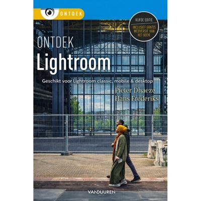 Ontdek Lightroom, 5e editie Ontdek Lightroom, 5e editie
