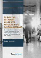 De rol van het recht als er iets misgaat in de gezondheidszorg - Berber Laarman - ebook - thumbnail