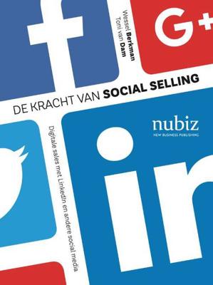 De kracht van social selling - Toni van Dam, Wessel Berkman - Paperback (9789492790132) De kracht van social selling - Toni van Dam, Wessel Berkman - Paperback (9789492790132)