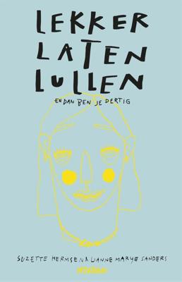 Lekker laten lullen - Lianne Marije Sanders, Suzette Hermsen - eBook (9789046825082)
