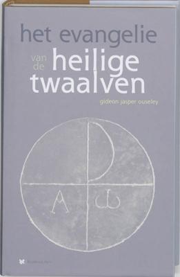 Het evangelie van de heilige twaalven - Gideon Jasper Richard Ouseley - ebook