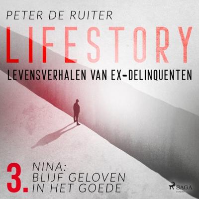 Lifestory; Levensverhalen van ex-delinquenten; Nina: blijf geloven in het goede Lifestory; Levensverhalen van ex-delinquenten; Nina: blijf geloven in het goede