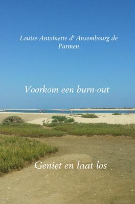 Louise Antoinette  d' Ansembourg de Parmen Voorkom een burn out