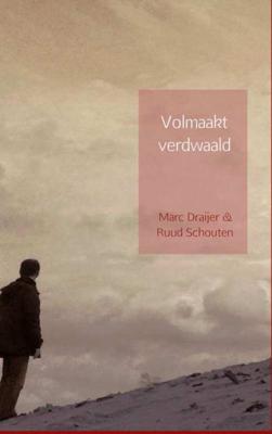 Volmaakt verdwaald - Marc Draijer & Ruud Schouten - Paperback (9789463860994)