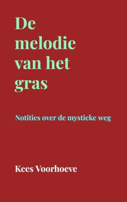 De melodie van het gras - Kees Voorhoeve - Paperback (9789464050998) De melodie van het gras - Kees Voorhoeve - Paperback (9789464050998)